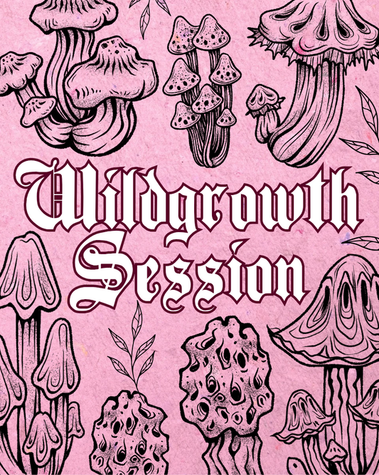 Wildgrowth Session